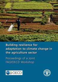 Building Resilience for Adaptation to Climate Change in the Agriculture Sector : Proceedings of a Joint FAO/OECD Workshop, 23-24 April 2013