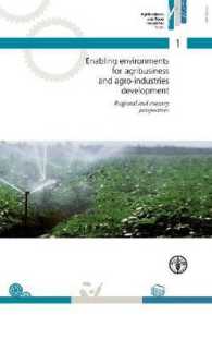 Enabling environments for agribusiness and agro-industries development : Regional and country perspectives (Agribusiness and Food Industries)
