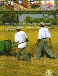 Mechanization for rural development : a review of patterns and progress from around the world (Integrated crop management)