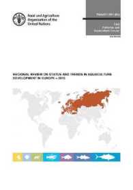 Regional review on status and trends in aquaculture development in Europe - 2015 (Fao fisheries and aquaculture circular)