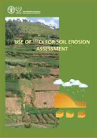 Use of 137Cs for soil erosion assessment : policy changes and industry measures, annual compendium 2017