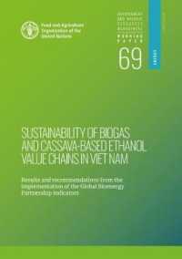 Sustainability of biogas and cassava-based ethanol value chains in Viet Nam : results and recommendations from the implementation of the global bioenergy partnership indicators (Environment and natural resources management: working paper)