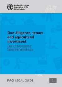 Due diligence, tenure and agricultural investment : a guide to the dual responsibilities of private sector lawyers advising on the acquisition of land and natural resources (Fao Legal guide) （2nd）