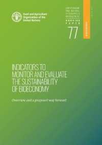 Indicators to monitor and evaluate the sustainability of bioeconomy : overview and a proposed way forward (Environment and natural resources management: working paper)