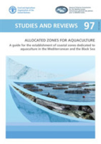 Allocated zones for aquaculture : a guide for the establishment of coastal zones dedicated to aquaculture in the Mediterranean and the Black Sea (Studies and reviews)