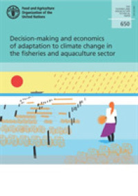Decision-making and economics of adaptation to climate change in the fisheries and aquaculture sector (Fao fisheries and aquaculture technical paper)