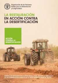 La restauración en acción contra la desertificación : Manual de restauración a gran escala para apoyar la resiliencia de las comunidades rurales de la Gran Muralla Verde de África (Action against desertification)