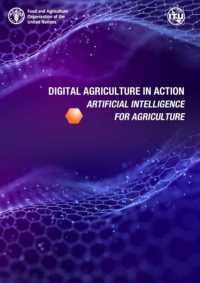 Digital agriculture in action : artificiaI intelligence for agriculture