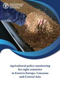 Agricultural policy monitoring for eight countries in Eastern Europe, Caucasus and Central Asia