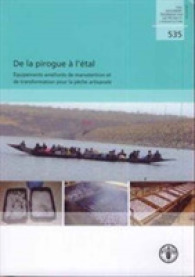 De La Pirogue Aa L'aetal : Aequipements Amaelioraes De Manutention Et De Transformation Pour La Paeche Artisanale (Fao Documents Techniques Sur Les Peches Et L'Aquaculture)