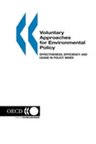 Voluntary Approaches for Environmental Policy : Effectiveness, Efficiency and Usage in Policy Mixes