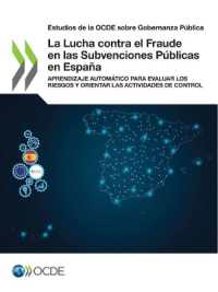 Estudios de la Ocde Sobre Gobernanza P�blica La Lucha Contra El Fraude En Las Subvenciones P�blicas En Espa�a Aprendizaje Autom�tico Para Evaluar Los Riesgos Y Orientar Las Actividades de Control