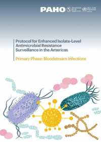 Protocol for Enhanced Isolate-Level Antimicrobial Resistance Surveillance in the Americas : Primary Phase: Bloodstream Infections