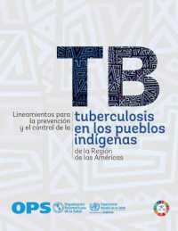 Lineamientos Para La Prevenci�n Y El Control de la Tuberculosis En Los Pueblos Ind�genas de la Regi�n de Las Am�ricas