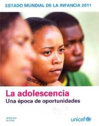 Estado mundial de la infancia : La adolescencia, una epoca de oportunidades, 2011