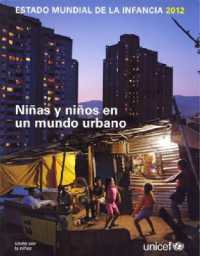 Estado mundial de la infancia : Niñas y niños en un mundo urbano, 2012