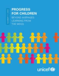 Progress for Children 2015 : Beyond Averages - Learning from the MDGs