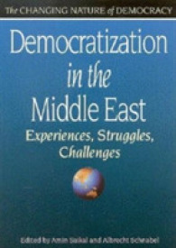 Democratization in the Middle East : Experiences, Struggles, Challenges (The Changing Nature of Democracy)