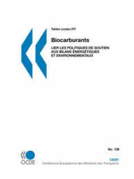 Tables Rondes FIT No. 138 Biocarburants : Lier Les Politiques De Soutien Aux Bilans Energetiques Et Environnementaux