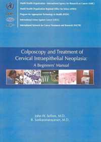 Colposcopy and Treatment of Cervical Intraepithelial Neoplasia : A Beginners' Manual