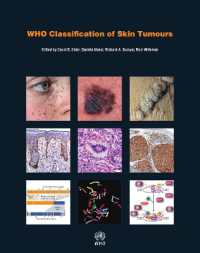 WHO腫瘍分類（第４版）第１１巻：皮膚腫瘍<br>WHO Classification of Skin Tumours : WHO Classification of Tumours, Volume 11 (World Health Organization classification of tumours) （4TH）