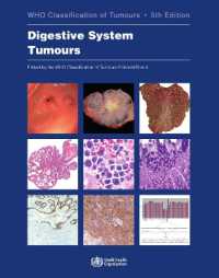 WHO腫瘍分類（第５版）第１巻：消化器系の腫瘍<br>WHO Classification of Tumours. Digestive System Tumours : WHO Classification of Tumours, Volume 1 (World Health Organization Classification of Tumours) （5TH）