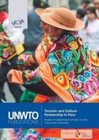 Tourism and Culture Partnership in Peru : Models for Collaboration between Tourism, Culture and Community