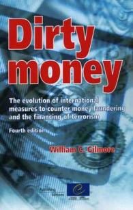Dirty Money : The Evolution of International Measures to Counter Money Laundering and the Financing of Terrorism （44TH）