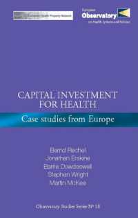 保健医療への資本投資：欧州の事例研究<br>Capital Investment for Health : Case Studies from Europe (Observatory Studies Series) 〈No. 18〉