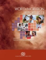 World Migration Report 2013 : Migrant Well-being and Development (Iom World Migration Report)