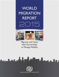 World Migration Report 2015 : Migrants and Cities - New Partnerships to Manage Mobility (World Migration Report)