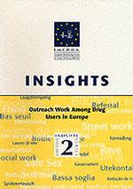 Outreach Worj Among Drug Users in Europe: Concepts, Practice and Terminology (EMCDDA Insights S.) 〈No. 2〉