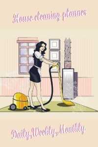 House Cleaning Planner : This Cleaning Routine Journal keeps you organized regarding your cleaning schedule and saves you precious time!