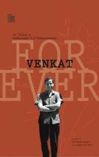 Venkat Forever: : A Tribute to Ambassador A.P. Venkateswaran