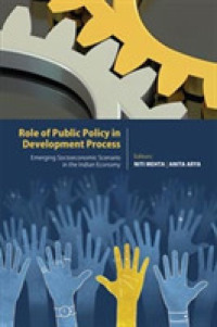 Role of Public Policy in Development Process : Emerging Socioeconomic Scenario in the Indian Economy