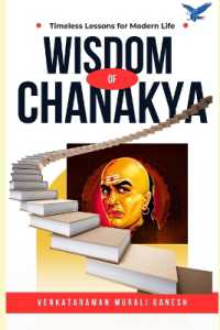 Wisdom of Chanakya: Timeless Lessons for Modern Life
