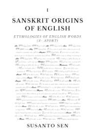 Sanskrit Origins of English: Etymologies of English Words (a-aport)