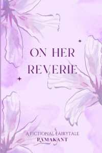 On Her Reverie: A Fictional Fairytale