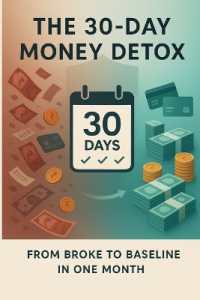 The 30-Day Money Detox : Fix Your Financial Chaos