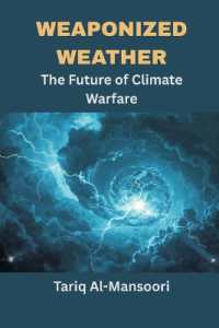 Weaponized Weather: The Future of Climate Warfare
