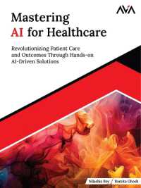 Mastering AI for Healthcare: Revolutionizing Patient Care and Outcomes Through Hands-on AI-Driven Solutions (English Edition)
