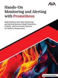 Hands-On Monitoring and Alerting with Prometheus: Build Resilient, Real-time Monitoring and Alerting Systems Using Prometheus, PromQL, and Proven Best