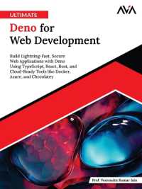 Ultimate Deno for Web Development: Build Lightning-Fast, Secure Web Applications with Deno Using TypeScript, React, Rust, and Cloud-Ready Tools like D