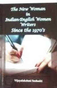 New Women in Indian English Women Writers since the 1970s