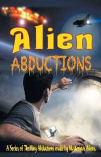 Alien Abductions : A Series of Thrilling Abductions Made by Mysterious Aliens
