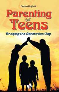 Parenting for Teens : Bridging the Gap in Thinking between Two Generations