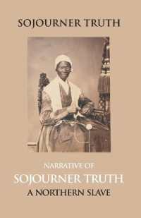 Narrative of Sojourner Truth, a Northern Slave, Emancipated from Bodily Servitude by the State of New York, in 1828. with a Portrait