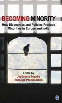 Becoming Minority : How Discourses and Policies Produce Minorities in Europe and India