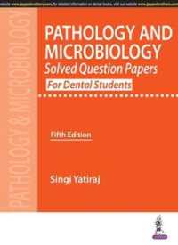 Pathology and Microbiology : Solved Question Papers for Dental Students (Solved Question Papers) （5TH）
