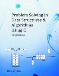 Problem Solving in Data Structures & Algorithms Using C : The Ultimate Guide to Programming Interviews